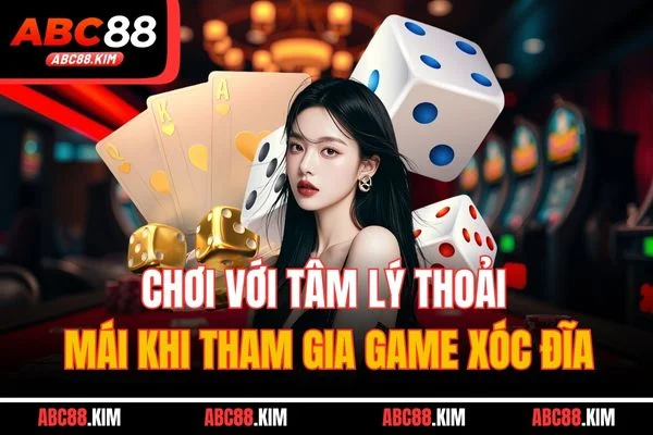 Chơi với tâm lý thoải mái khi tham gia game xóc đĩa Chơi với tâm lý thoải mái khi tham gia game xóc đĩa