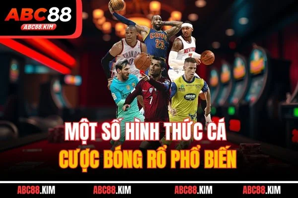 Một số hình thức cá cược bóng rổ phổ biến Một số hình thức cá cược bóng rổ phổ biến